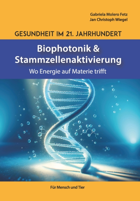 Gesundheit im 21. Jahrhundert: Biophotonik und Stammzellenaktivierung
