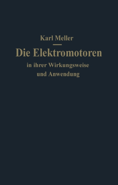 Die Elektromotoren in ihrer Wirkungsweise und Anwendung
