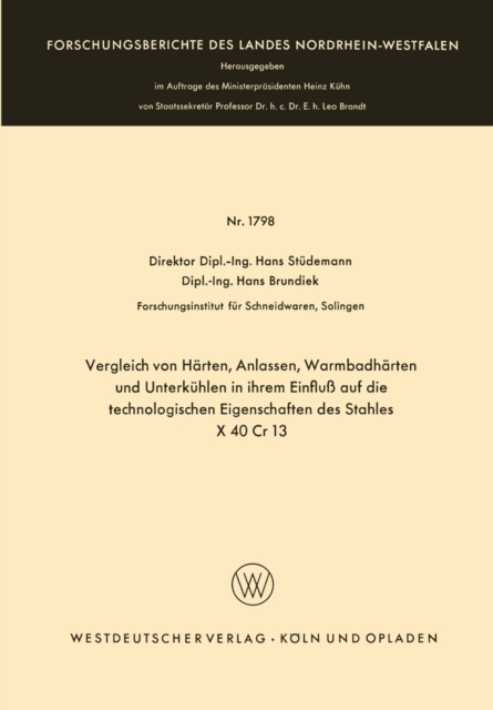 Vergleich von Härten, Anlassen, Warmbadhärten und Unterkühlen in ihrem Einfluß auf die technologischen Eigenschaften des Stahles X 40 Cr 13