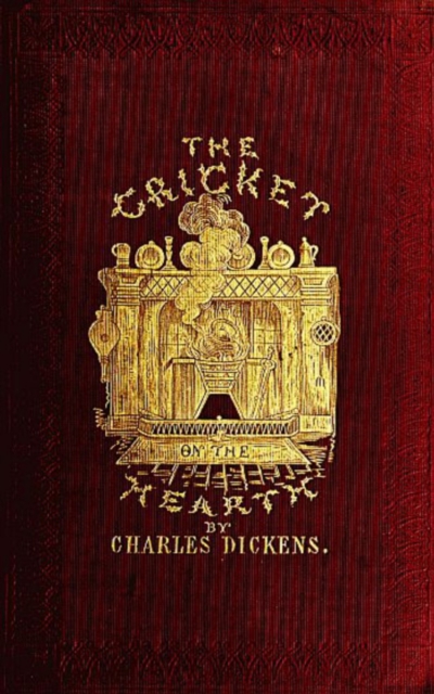 Cricket on the Hearth: A Fairy Tale of Home