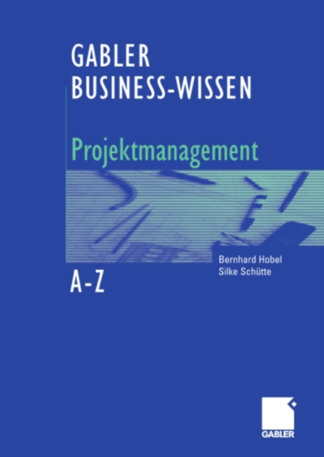 Business-Wissen Projektmanagement von A - Z