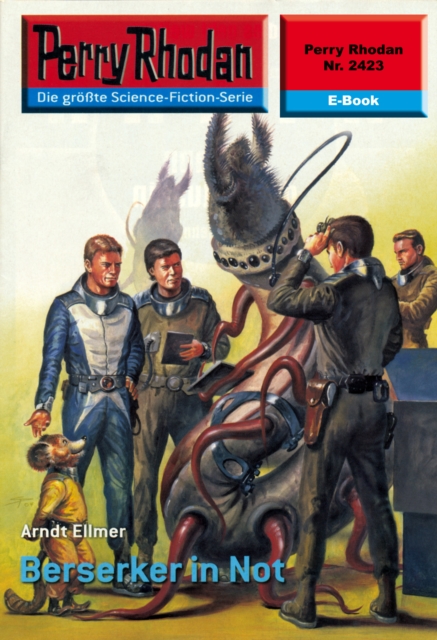 Perry Rhodan 2423: Berserker in Not
