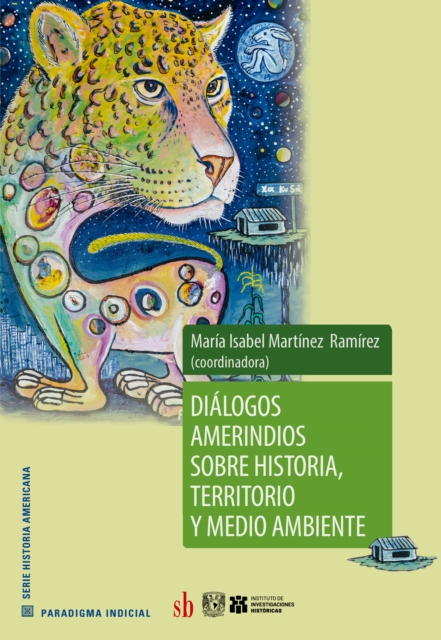 Dialogos amerindios sobre historia, territorio y medio ambiente