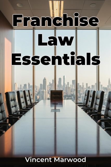 Franchise Law Essentials