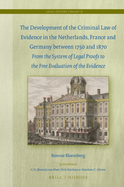 Development of the Criminal Law of Evidence in the Netherlands, France and Germany between 1750 and 1870