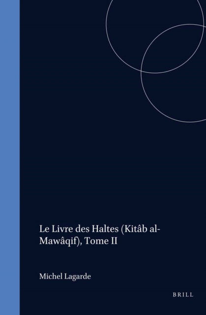 Livre des Haltes (Kitab al-Mawaqif), Tome II