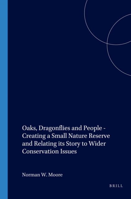 Oaks, Dragonflies and People - Creating a Small Nature Reserve and Relating its Story to Wider Conservation Issues