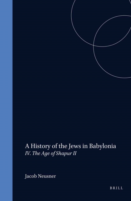 History of the Jews in Babylonia, Part 3. From Shapur I to Shapur II