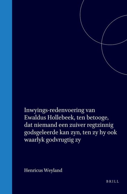 Inwyings-redenvoering van Ewaldus Hollebeek, ten betooge, dat niemand een zuiver regtzinnig godsgeleerde kan zyn, ten zy hy ook waarlyk godvrugtig zy