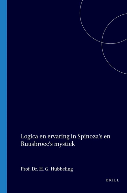 Logica en ervaring in Spinoza's en Ruusbroec's mystiek