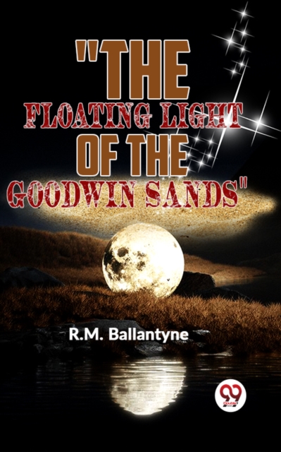 &quote;The Floating Light Of The Goodwin Sands&quote;
