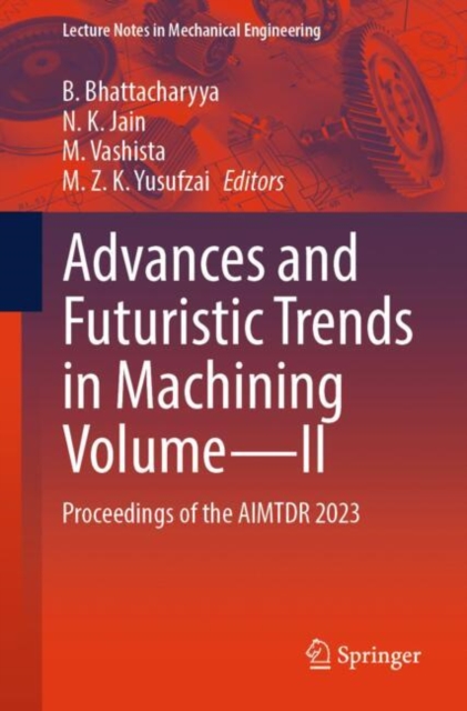 Advances and Futuristic Trends in Machining Volume-II