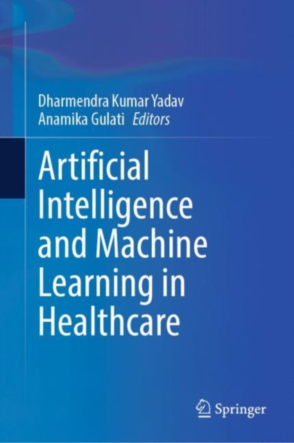 Artificial Intelligence and Machine Learning in Healthcare