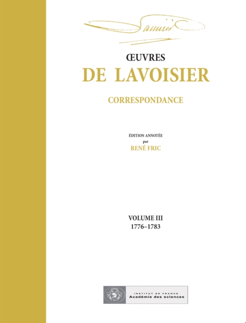 OEuvres de Lavoisier : Correspondance, Volume III (1776-1783)