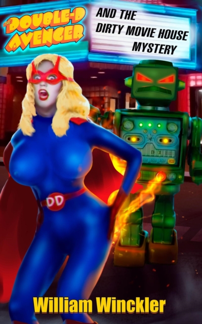 Double-D Avenger and the Dirty Movie House Mystery