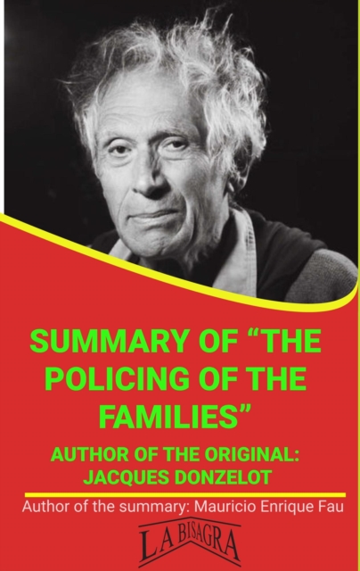 Summary Of &quote;The Policing Of The Families&quote; By Jacques Donzelot