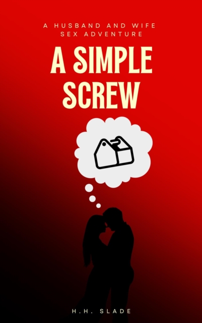 Simple Screw: A Husband and Wife Sex Adventure
