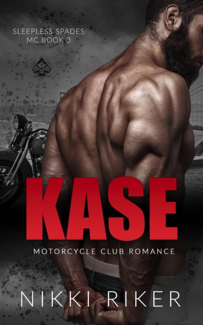 Kase: Motorcycle Club Romance