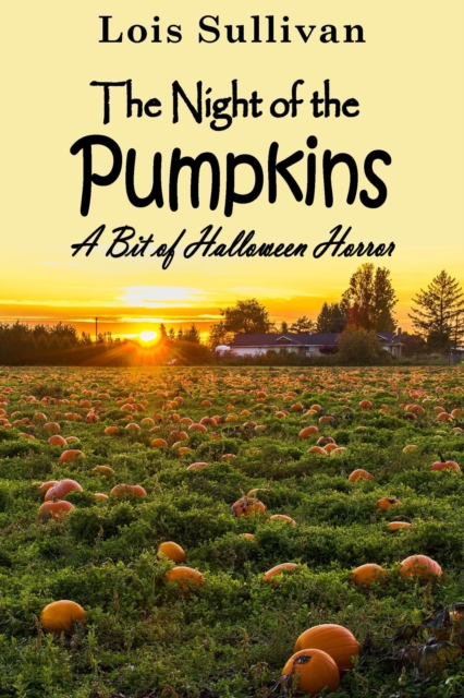 Night of the Pumpkins: A Bit of Halloween Horror