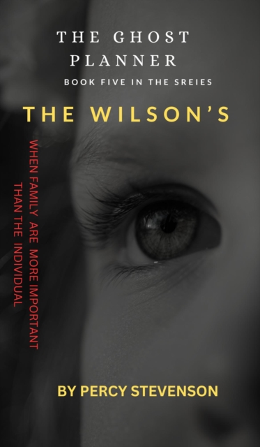 Ghost Planner ... Book Five ... The Wilson's