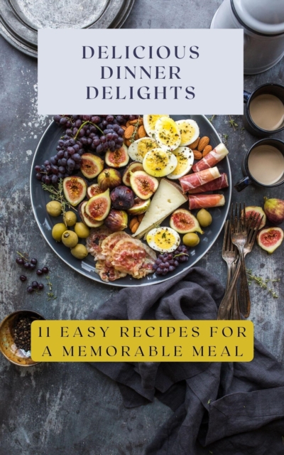 Delicious Dinner Delights