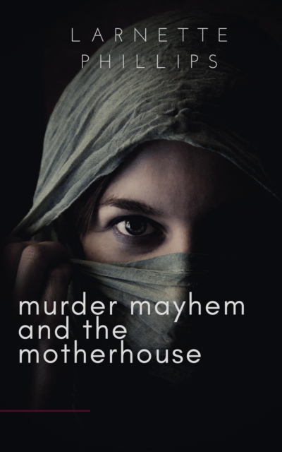 Murder Mayhem and the Motherhouse
