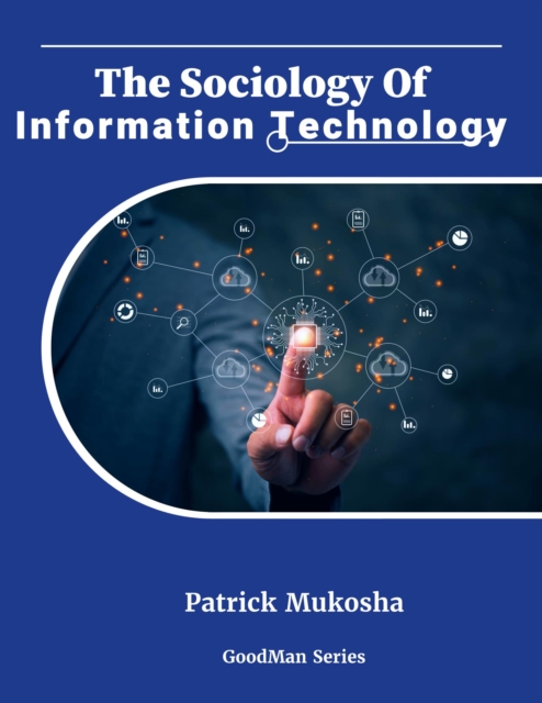 &quote;The Sociology of Information Technology&quote;