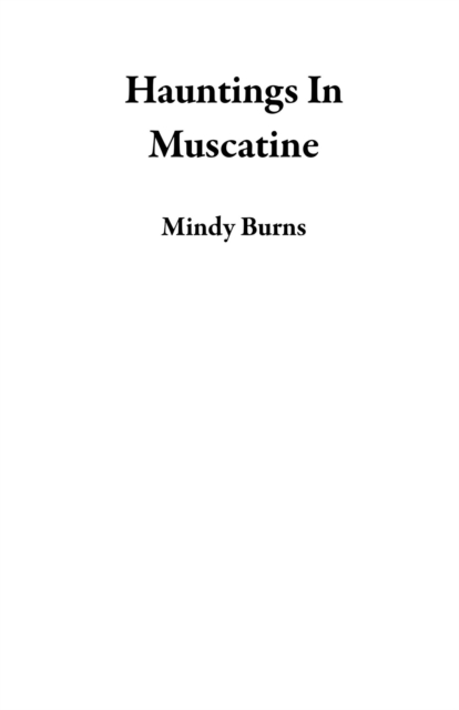 Hauntings In Muscatine