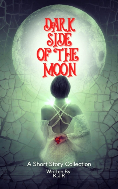 Dark Side Of The Moon: A Short Story Collection