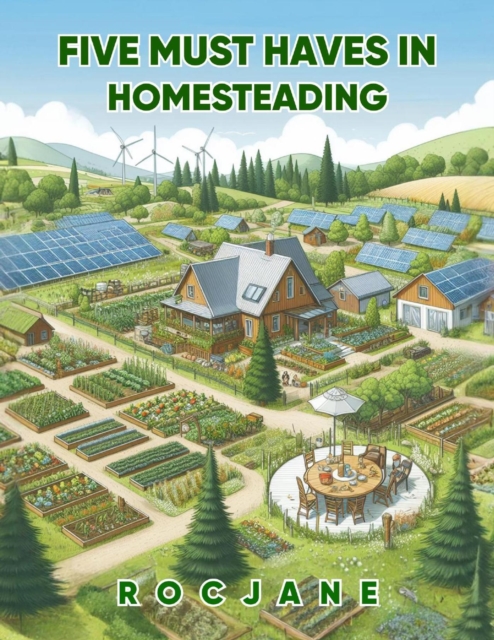 Five Must Haves In Homesteading