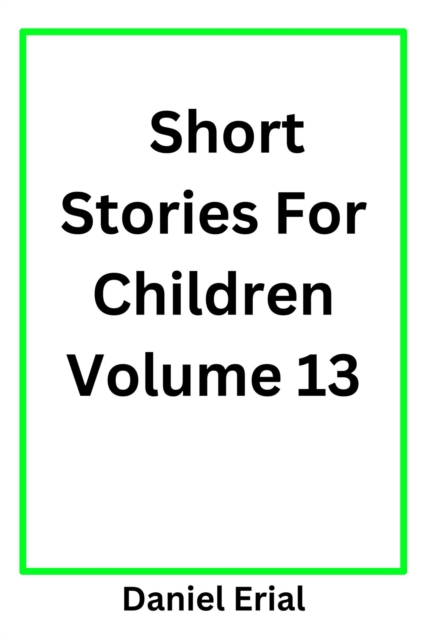 Short Stories For Children Volume 13