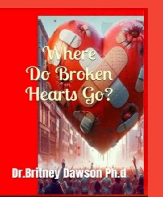 Where Do Broken Hearts Go?