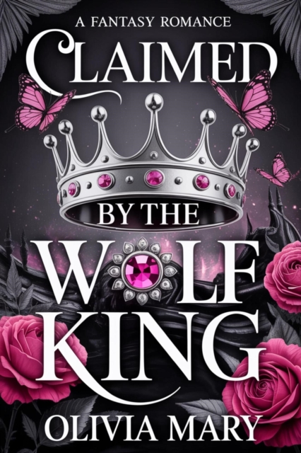 Claimed by the Wolf King: A Fantasy Romance