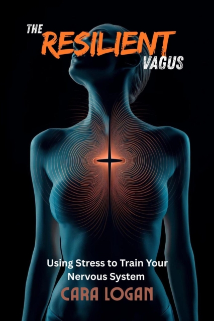 Resilient Vagus: Using Stress to Train Your Nervous System