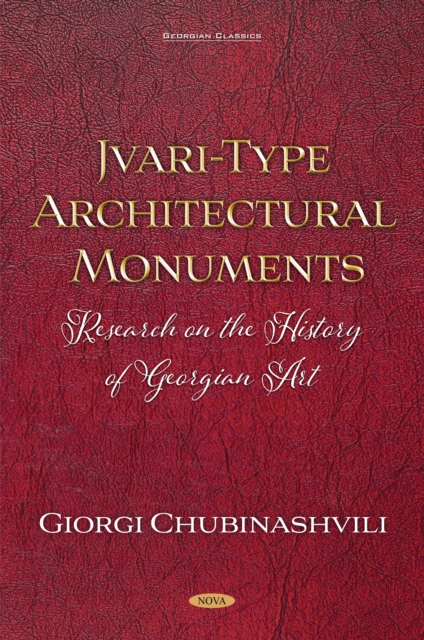 Jvari-Type Architectural Monuments: Research on the History of Georgian Art