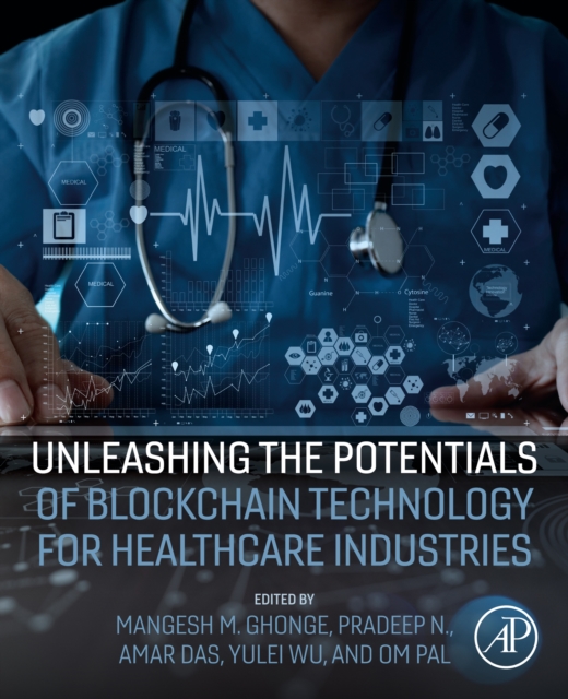 Unleashing the Potentials of Blockchain Technology for Healthcare Industries