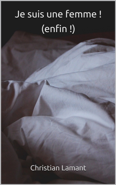 Je suis une femme ! (enfin !)