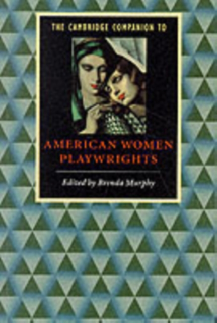 Cambridge Companion to American Women Playwrights