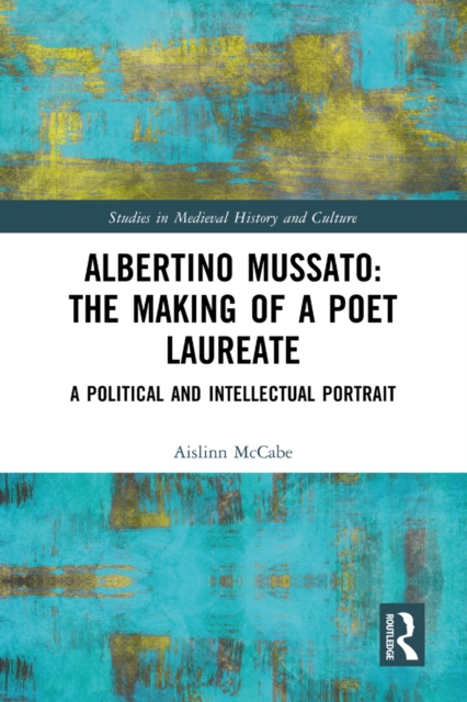 Albertino Mussato: The Making of a Poet Laureate