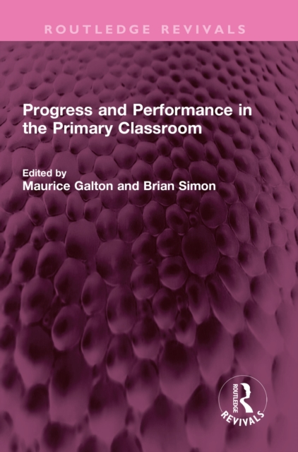 Progress and Performance in the Primary Classroom