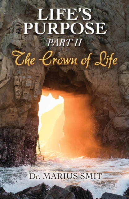 Life's Purpose - Part II The Crown Of Life