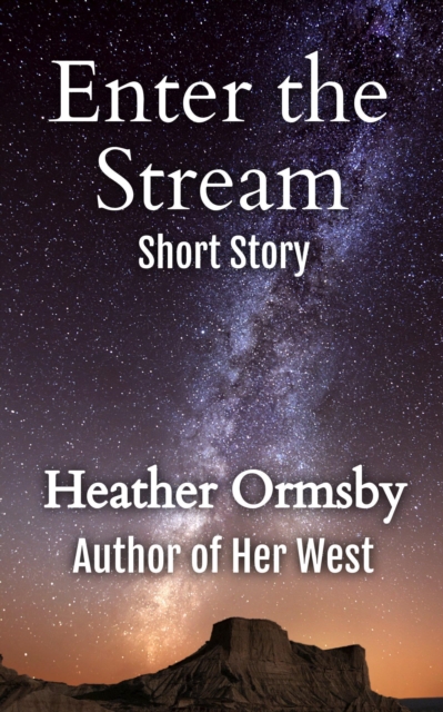 Enter the Stream: A Short Story