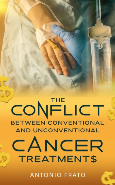 Conflict between Conventional and Unconventional Cancer Treatments