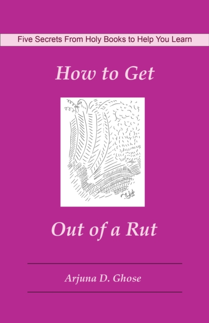 Five Secrets from Holy Books to Help You Learn How to Get Out of a Rut