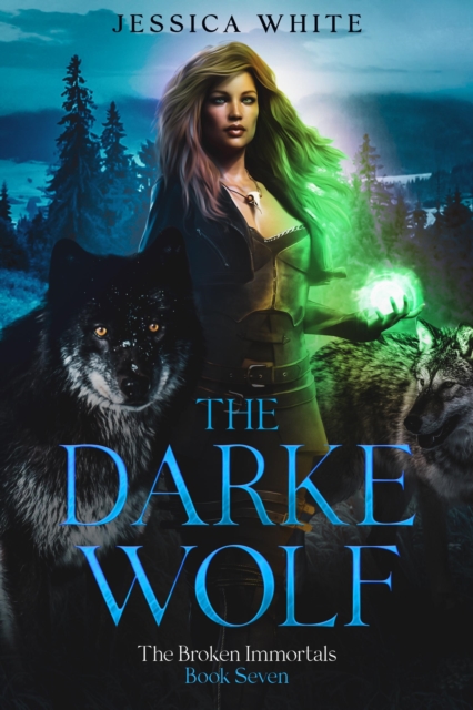Darke Wolf-A Dark Werewolf Romance from The Broken Immortals (Book 7)