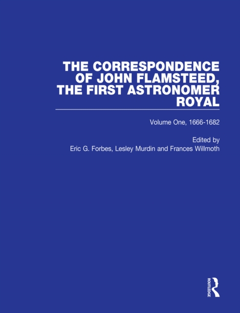 Correspondence of John Flamsteed, The First Astronomer Royal