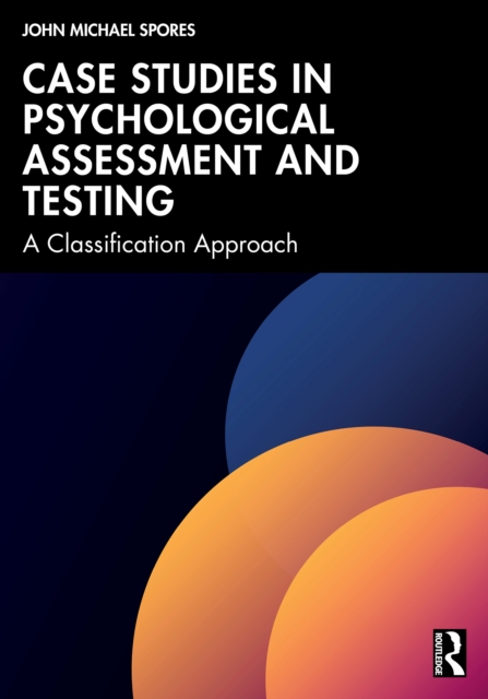 Case Studies in Psychological Assessment and Testing