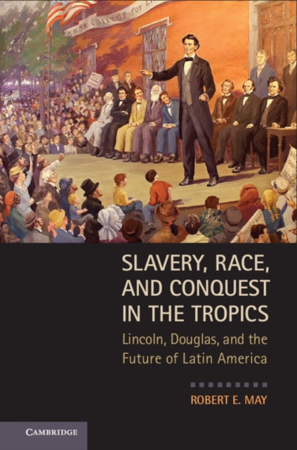 Slavery, Race, and Conquest in the Tropics