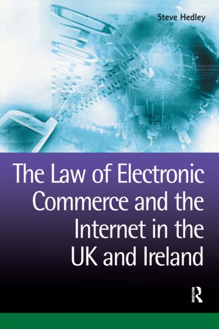 Law of Electronic Commerce and the Internet in the UK and Ireland