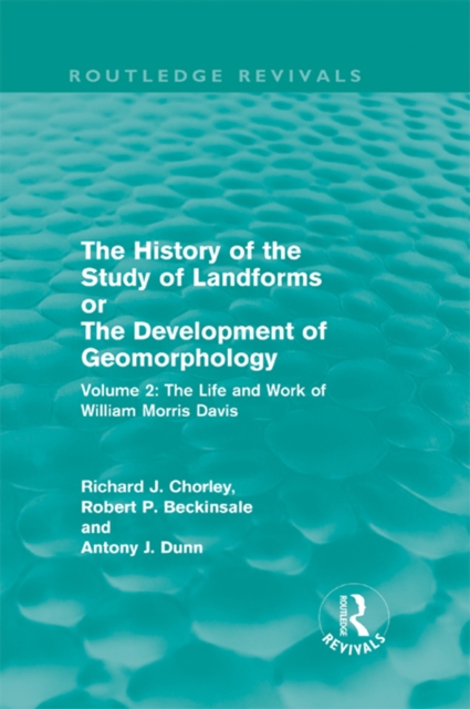 History of the Study of Landforms Volume 2